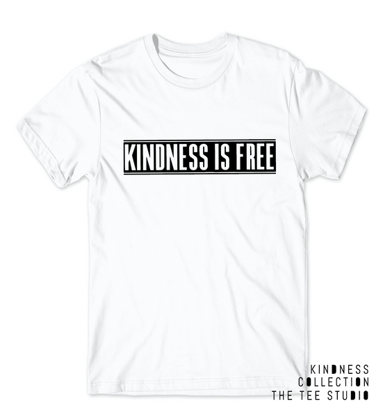 KINDNESS is Free Tee - Kindness Collection