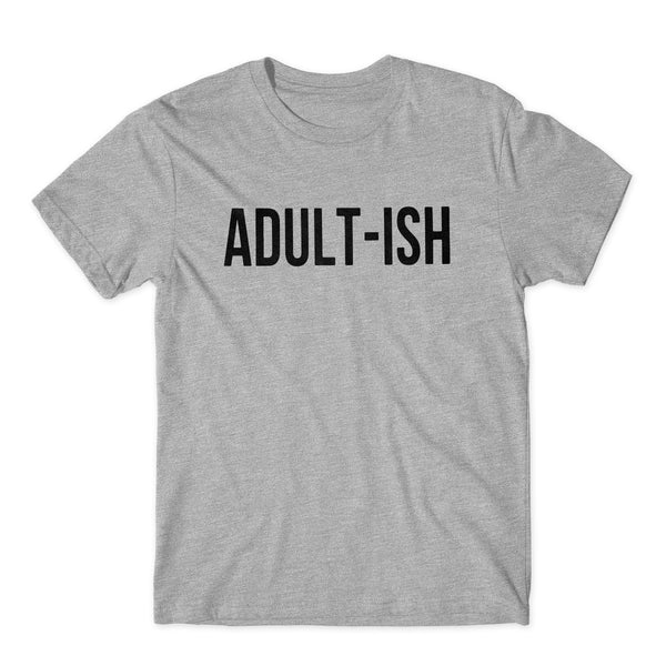 Adult-ish Funny Adulting T-Shirt