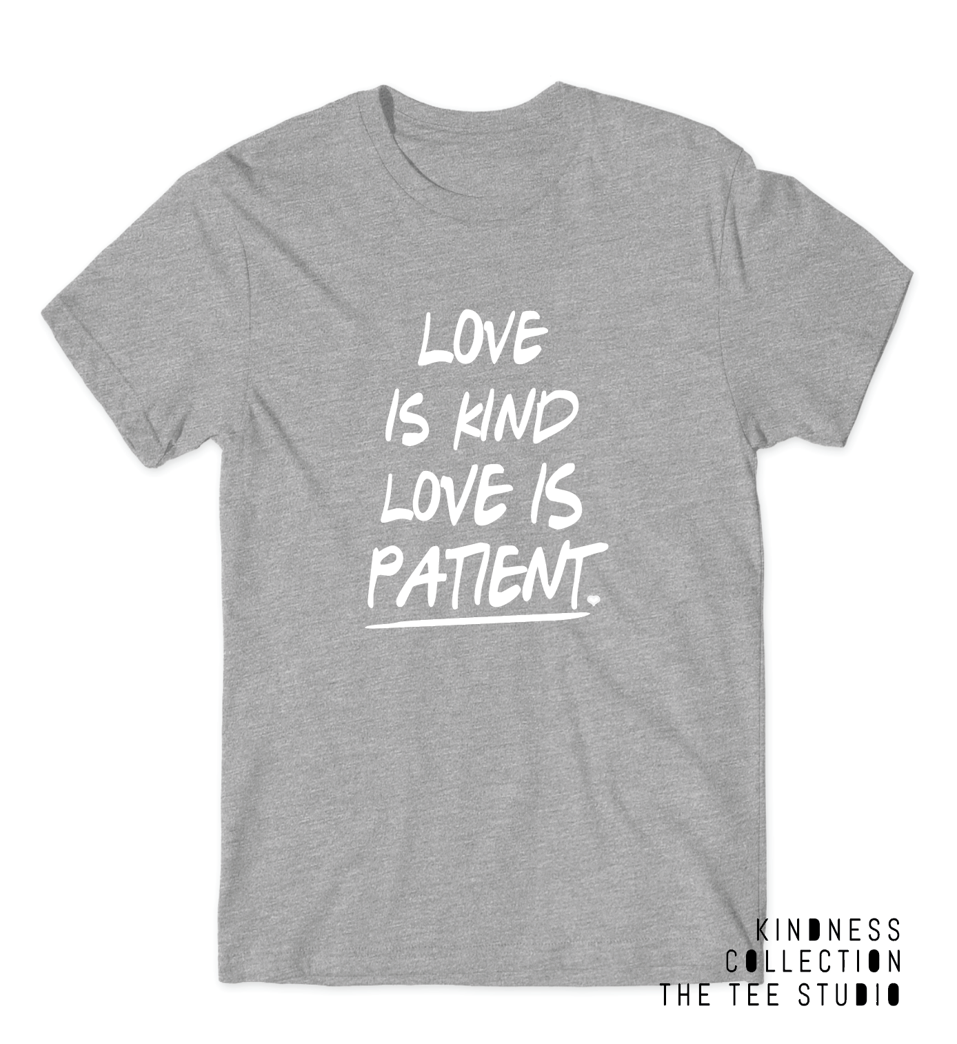 Love is KIND Love is Patient UNISEX Fit Tee - Kindness Collection